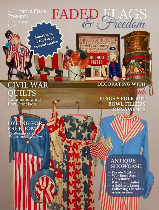 #APP25SSM  SPECIAL EDITION  Faded Flags & Freedom Summer 2025 Primitive Place Magazine